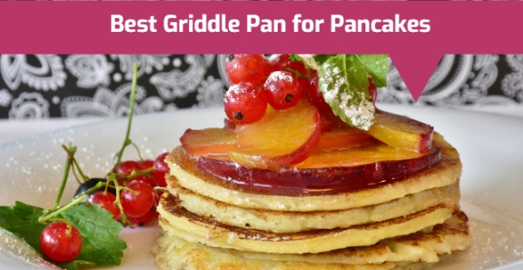 Best Griddle Pan for Pancakes