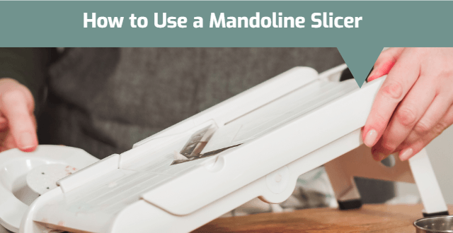 How to Use a Mandoline Slicer