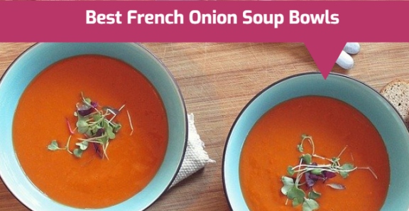 Best French Onion Soup Bowls