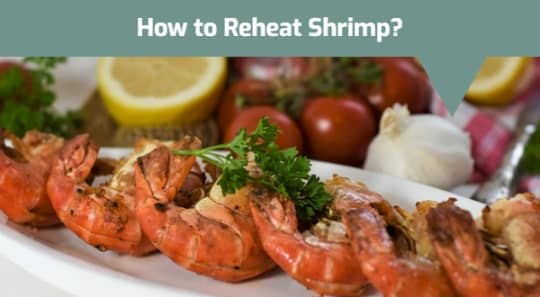 How to Reheat Shrimp