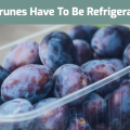 Do Prunes Have To Be Refrigerated